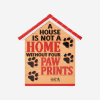 A House is Not a Home Without Four Paw Prints Hanging Decoration