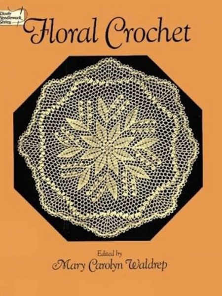 Vintage Dover Needlwork Crochet Pattern Book: Floral Crochet
