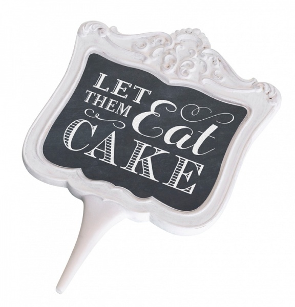 'Let Them Eat Cake' Cake Pick / Topper
